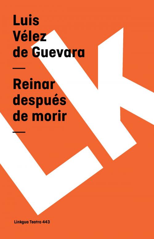 Cover of the book Reinar después de morir by Luis Vélez de Guevara, Red ediciones