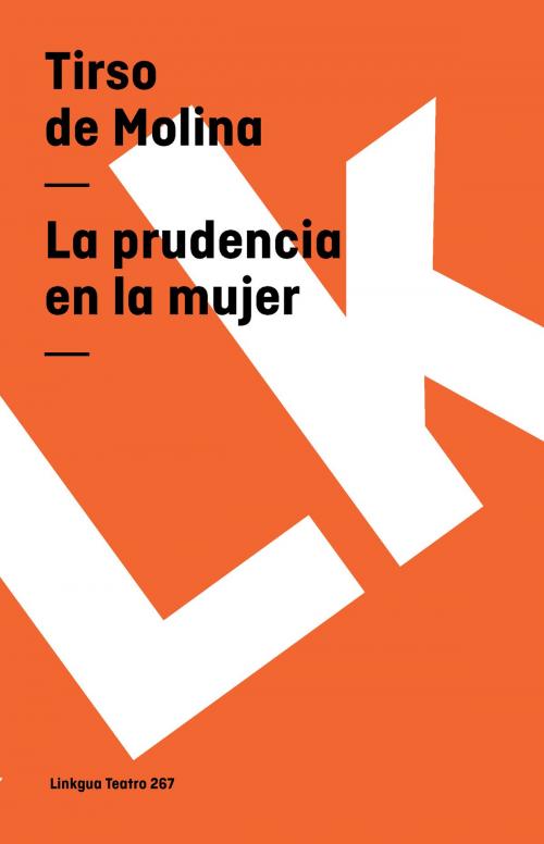 Cover of the book La prudencia en la mujer by Tirso de Molina, Red ediciones