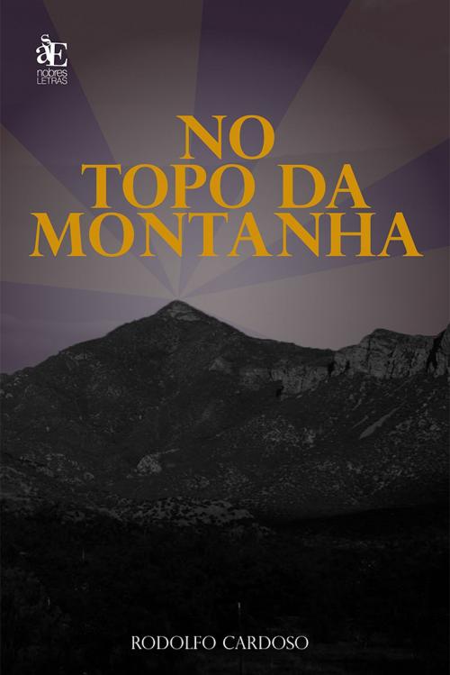 Cover of the book No topo da montanha by Rodolfo Cardoso da Silva, Paco e Littera