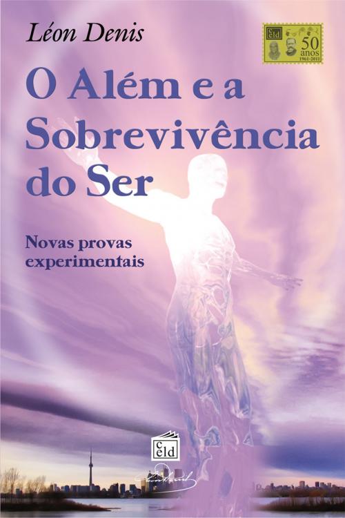 Cover of the book O Além e a Sobrevivência do Ser by Léon Denis, CELD