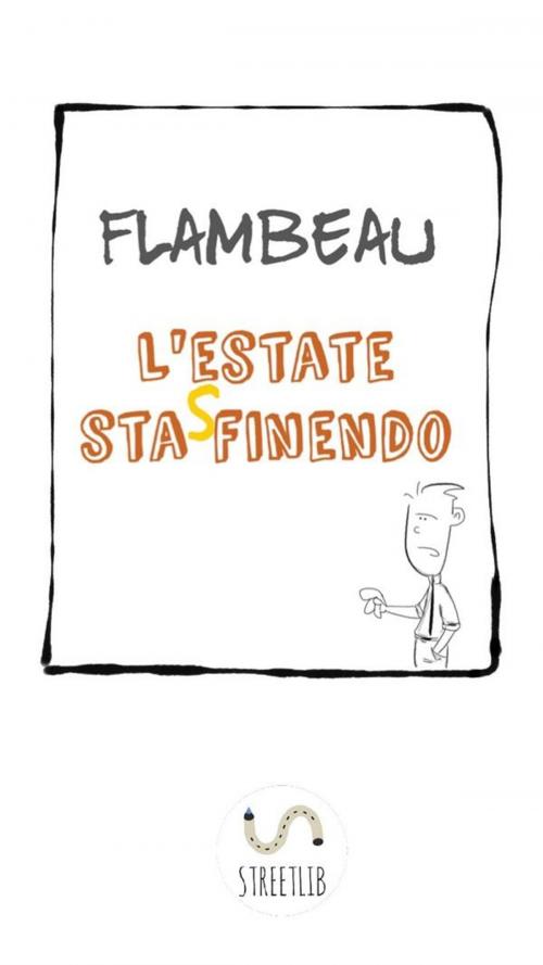 Cover of the book L'estate sta sfinendo by Flambeau, Flambeau