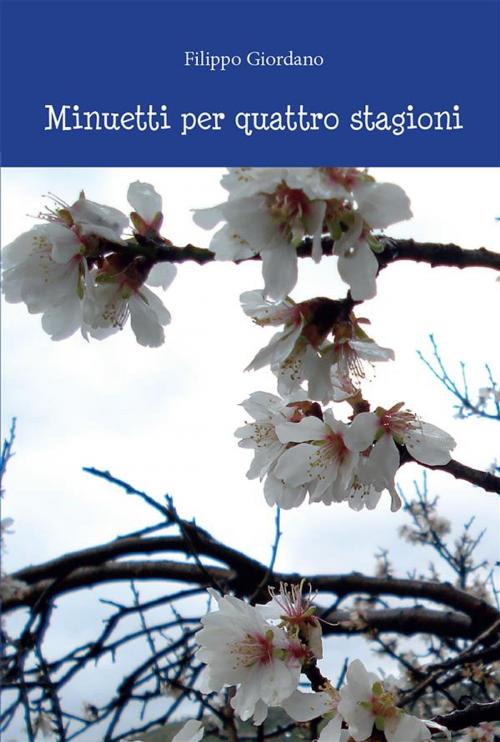 Cover of the book Minuetti per quattro stagioni by Filippo Giordano, Youcanprint