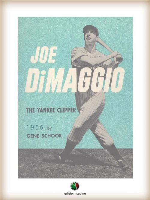 Cover of the book Joe DiMaggio - The Yankee Clipper by Gene Schoor, Edizioni Savine