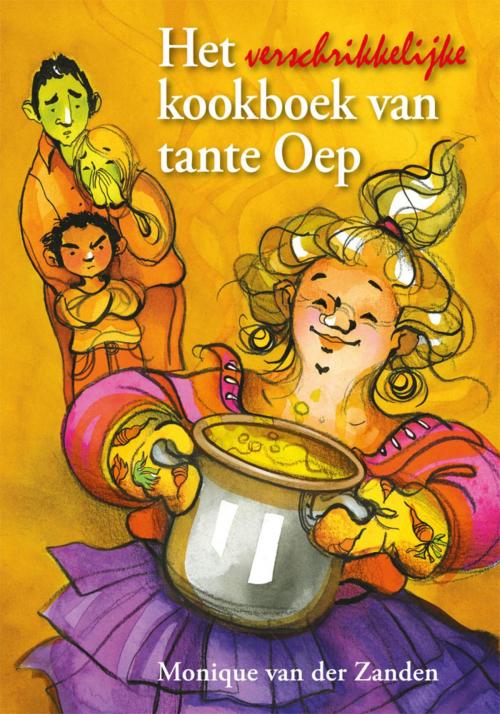 Cover of the book Het verschrikkelijke kookboek van tante Oep by Monique van der Zanden, Zwijsen Uitgeverij