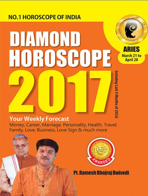 Cover of the book Diamond Horoscope 2017 : Aries by Dr. Bhojraj Dwivedi, Pt. Ramesh Dwivedi, Diamond Pocket Books Pvt ltd.