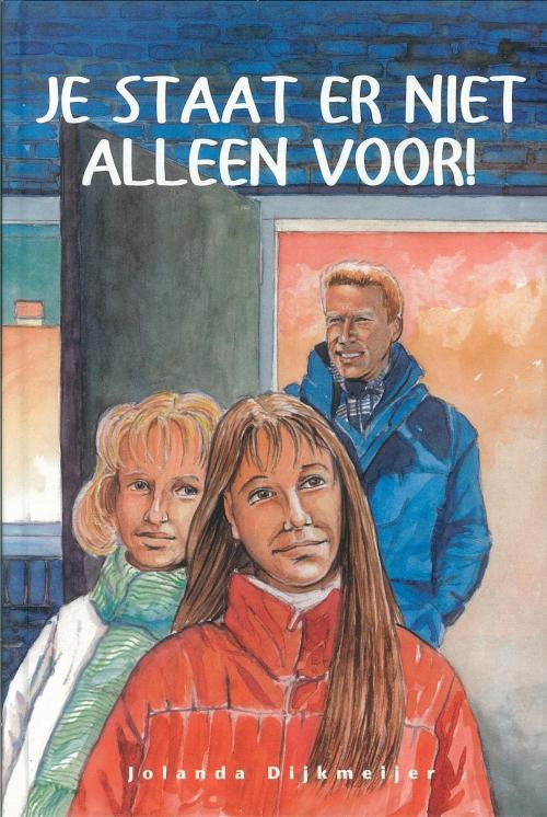 Cover of the book Je staat er niet alleen voor! by Jolanda Dijkmeijer, Banier, B.V. Uitgeverij De