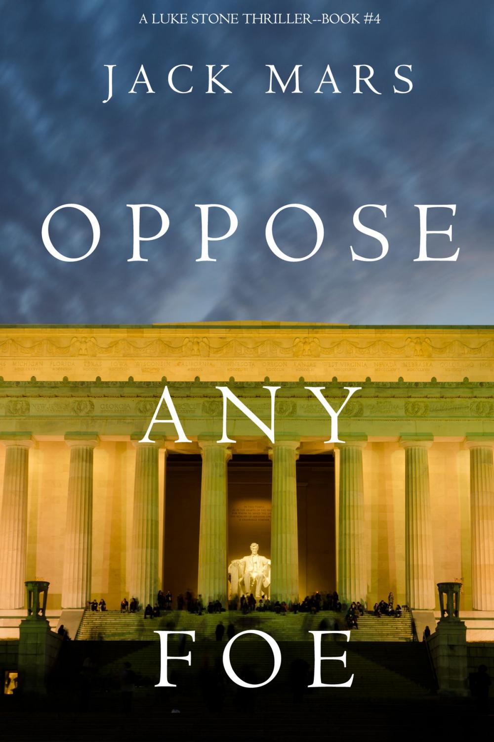 Big bigCover of Oppose Any Foe (A Luke Stone Thriller—Book 4)