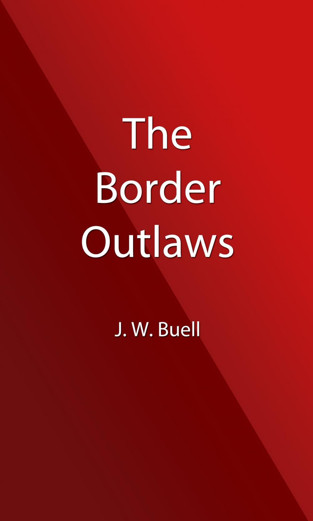 Big bigCover of The Border Outlaws (Illustrated Edition)