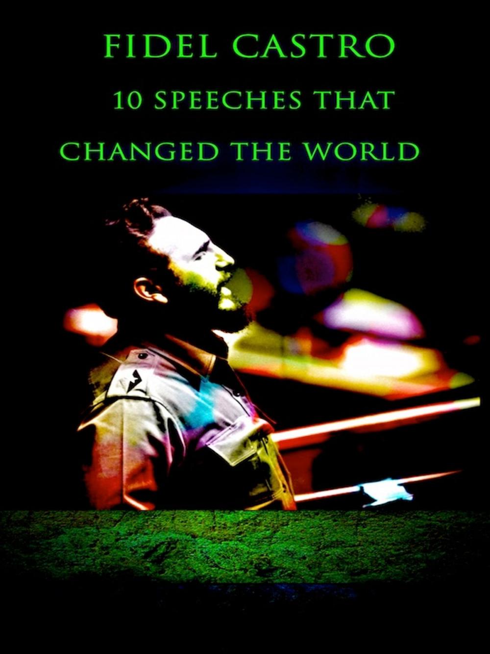 Big bigCover of Fidel Castro 10 Speeches That Changed the World