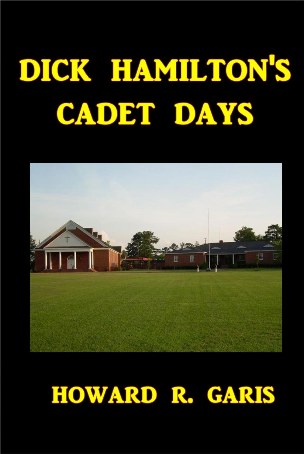 Big bigCover of Dick Hamilton's Cadet Days