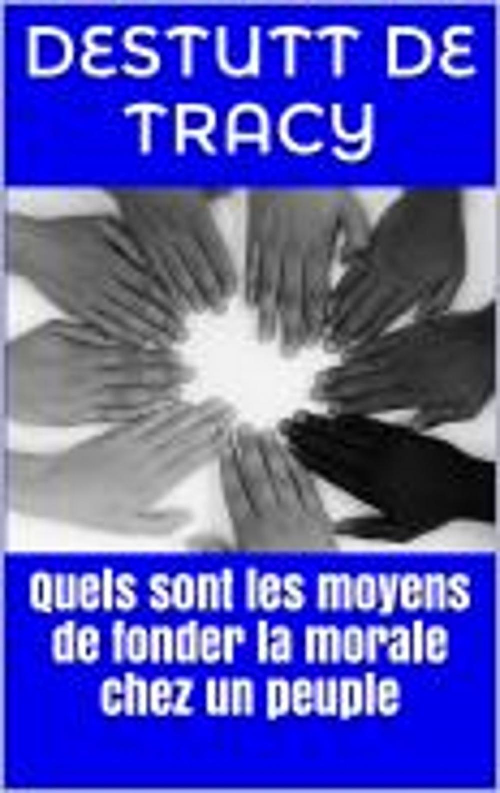 Big bigCover of Quels sont les moyens de fonder la morale chez un peuple