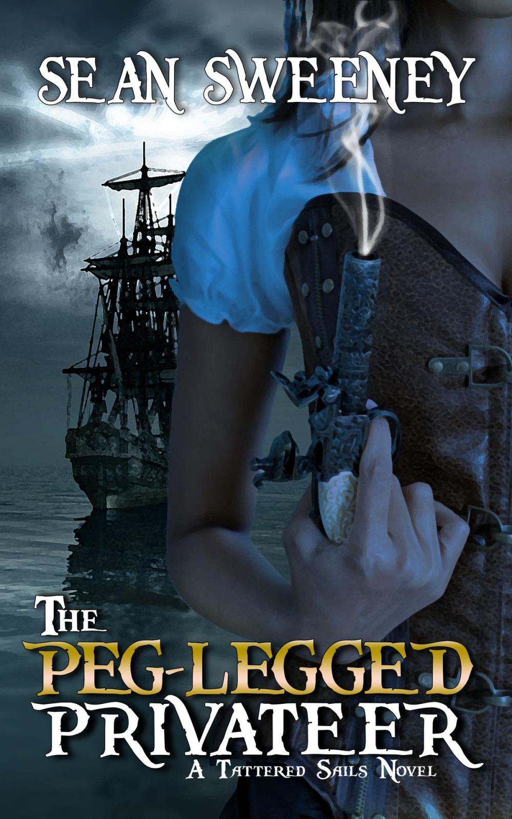 Big bigCover of The Peg-Legged Privateer: A Tattered Sails Novel