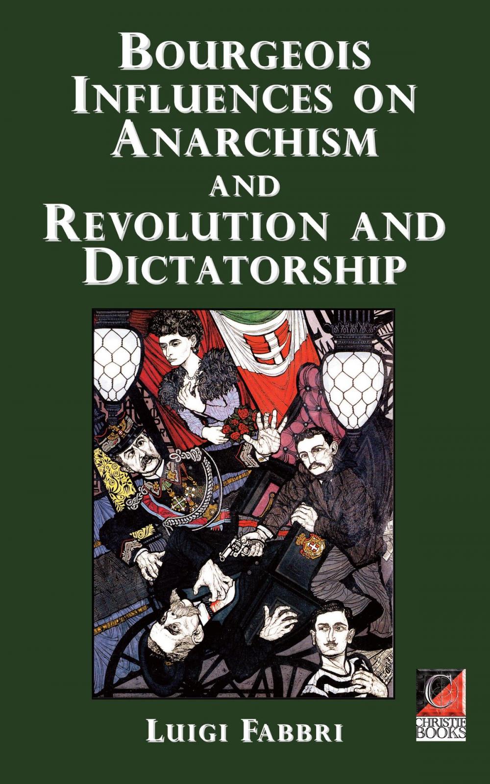 Big bigCover of Bourgeois Influences on Anarchism and Revolution and Dictatorship