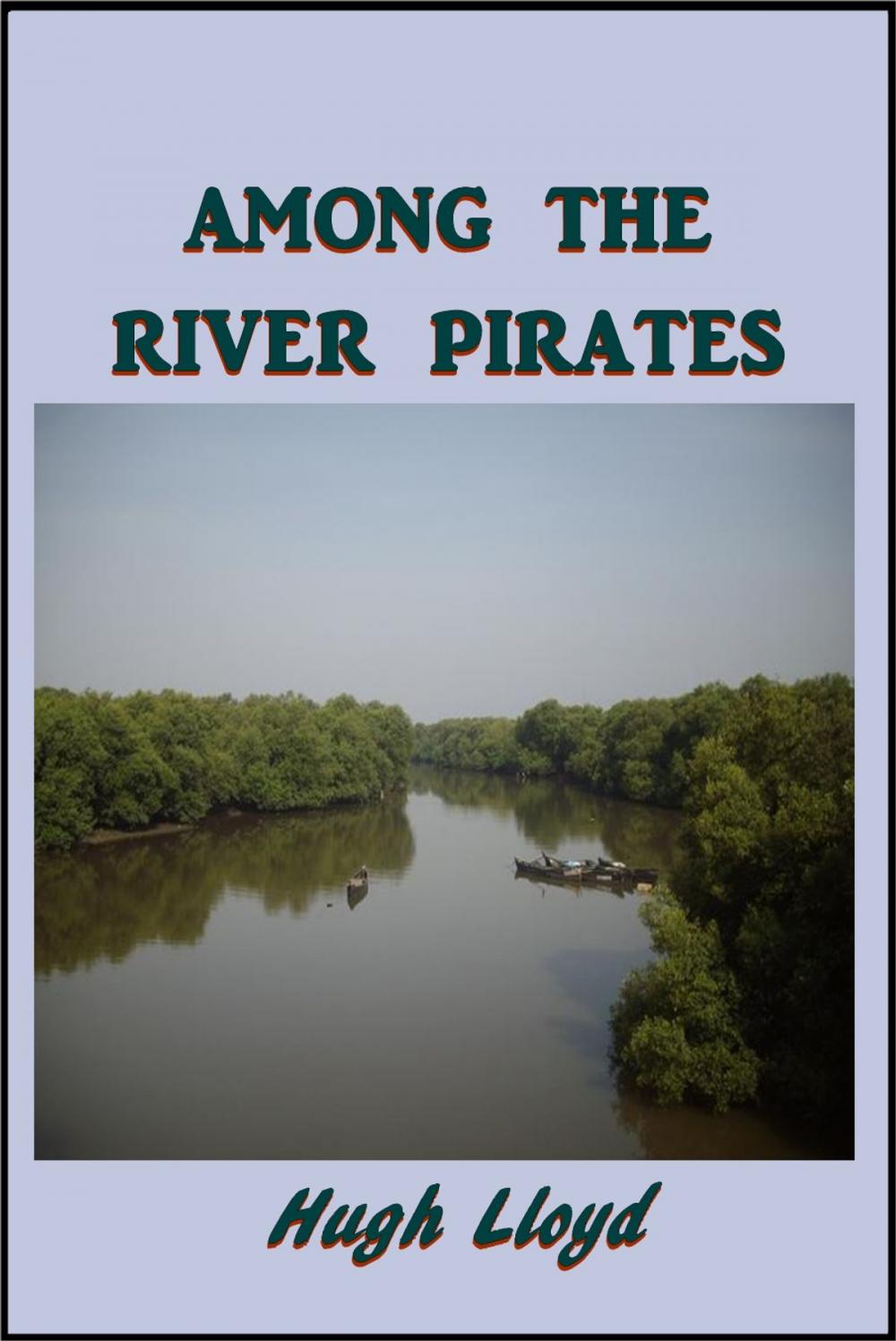 Big bigCover of Among the River Pirates