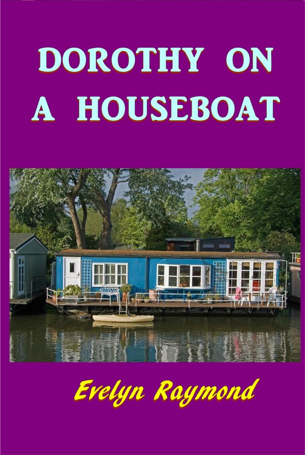 Big bigCover of Dorothy on a Houseboat