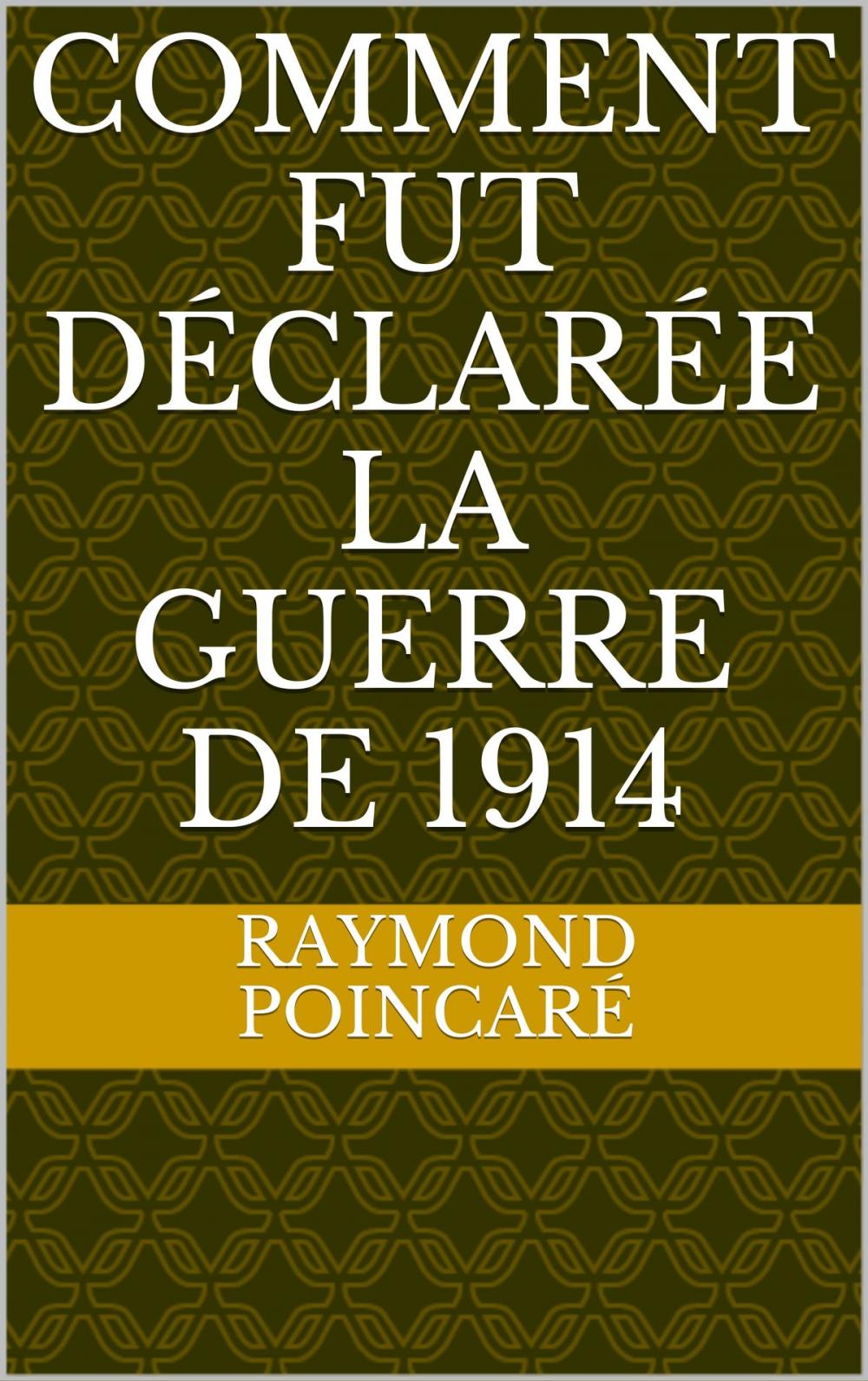 Big bigCover of Comment fut déclarée la guerre de 1914