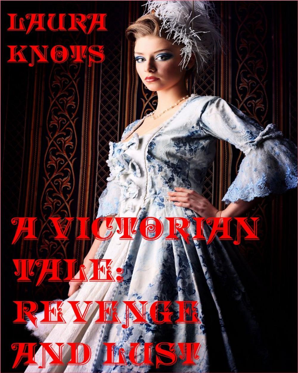 Big bigCover of A Victorian Tale: Revenge and Lust
