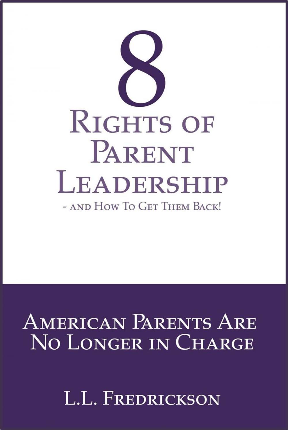 Big bigCover of 8 Rights of Parent Leadership- And How to Get Them Back!