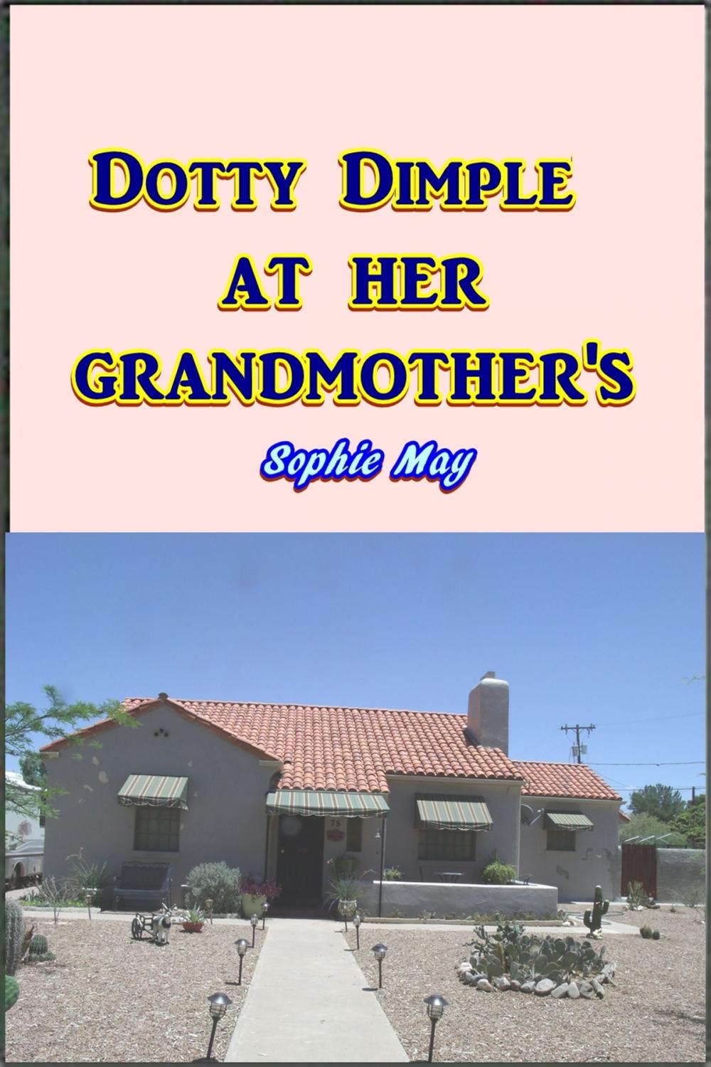 Big bigCover of Dotty Dimple at her Grandmother's