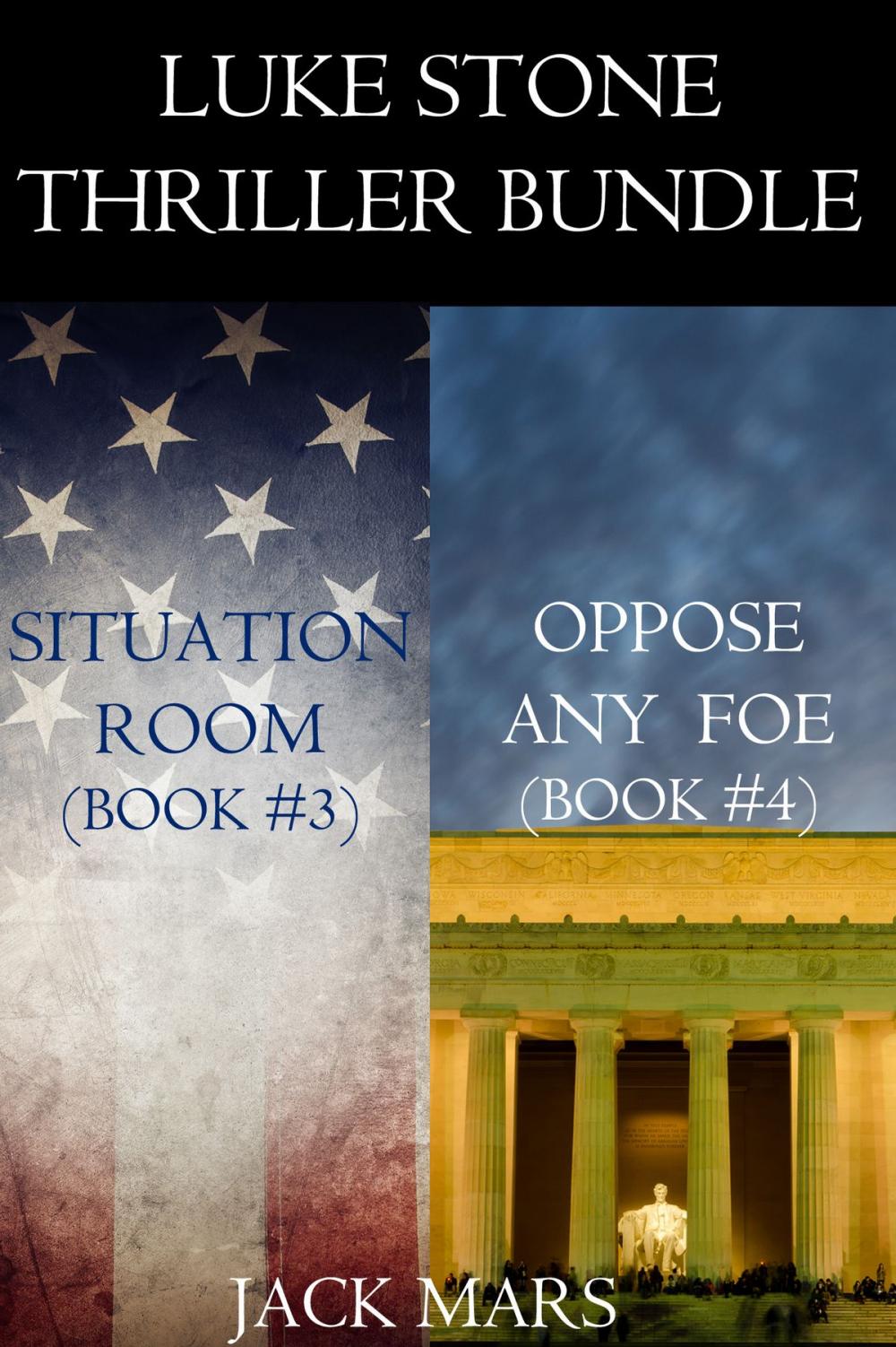 Big bigCover of Luke Stone Thriller Bundle: Situation Room (#3) and Oppose Any Foe (#4)