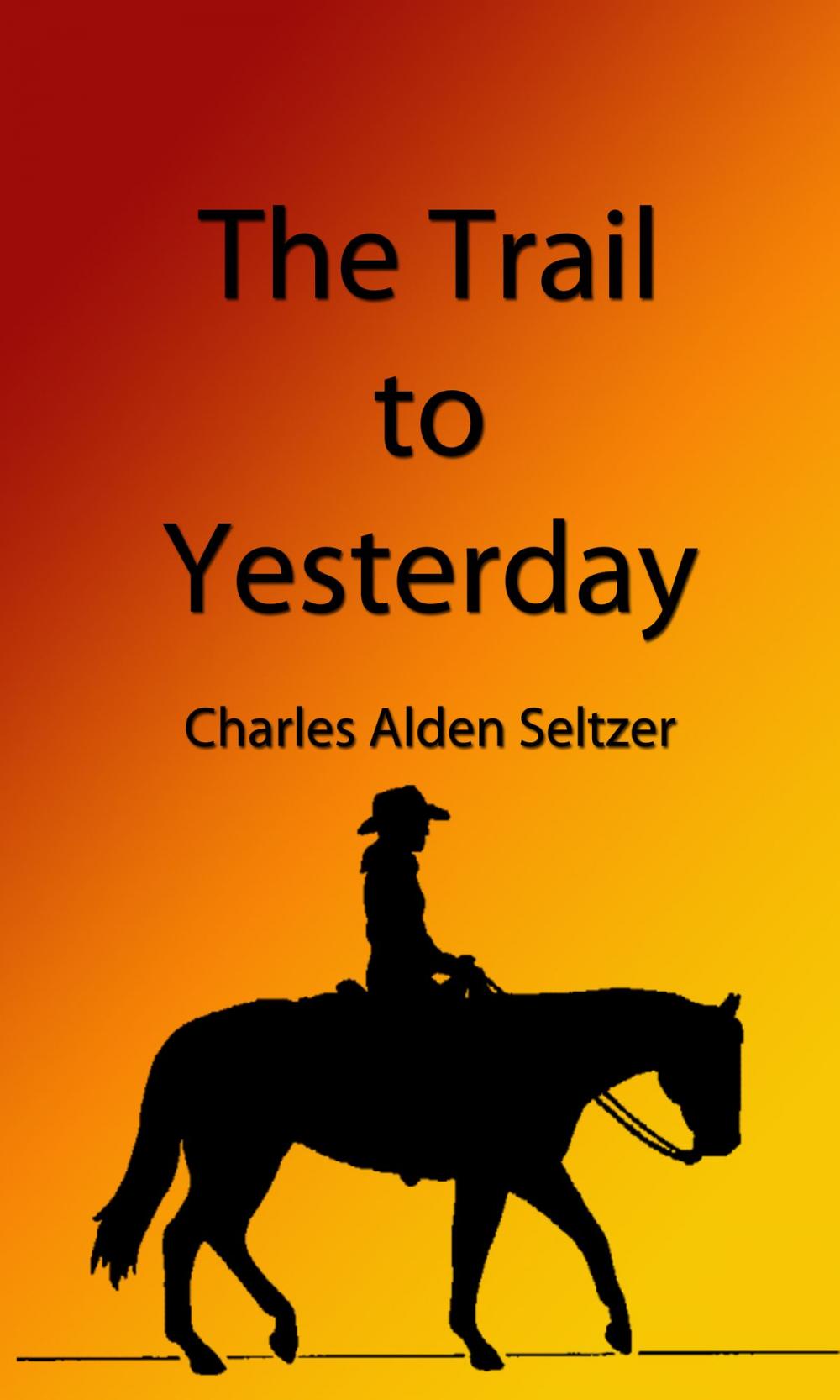 Big bigCover of The Trail to Yesterday (Illustrated Edition)