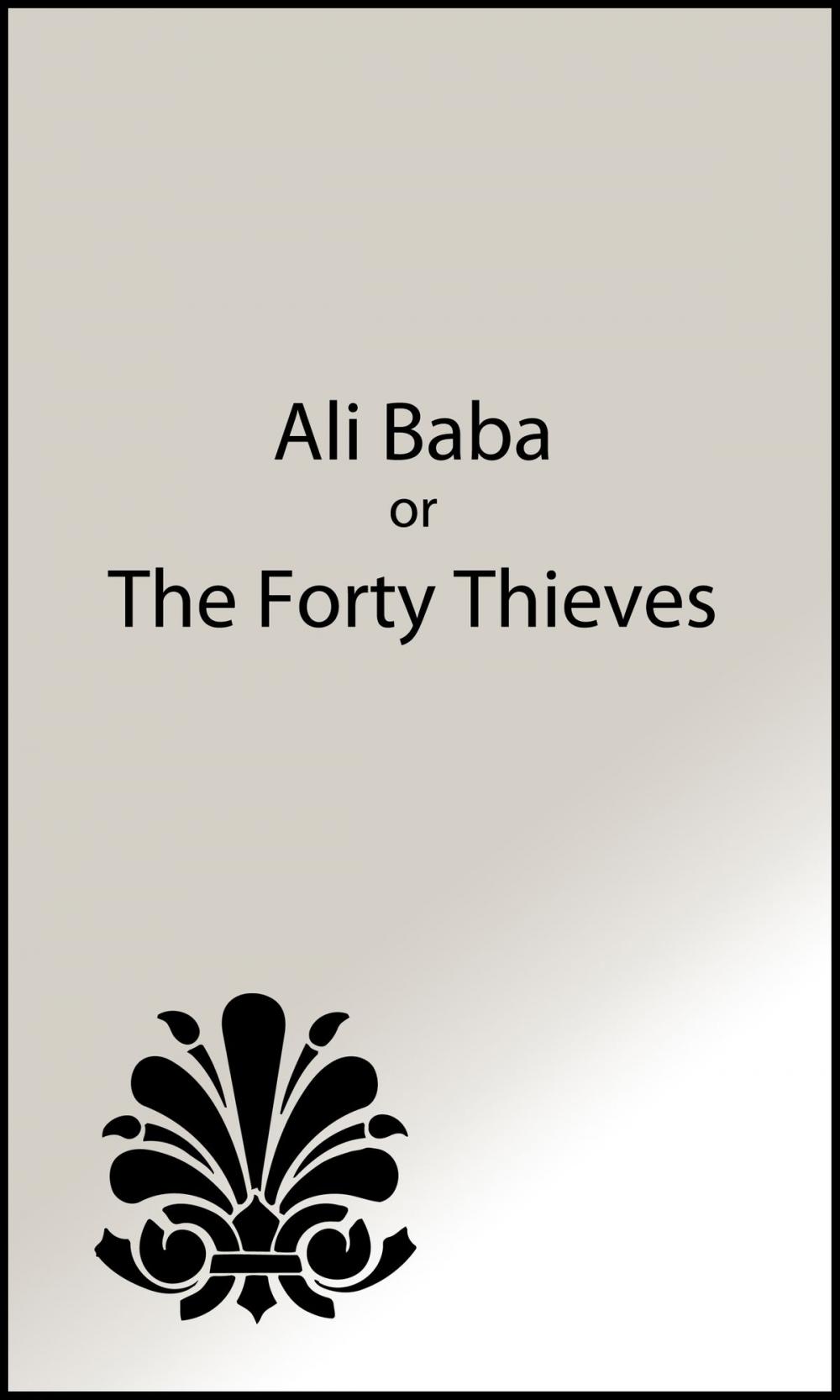 Big bigCover of Ali Baba or the Forty Thieves (Illustrated Edition)