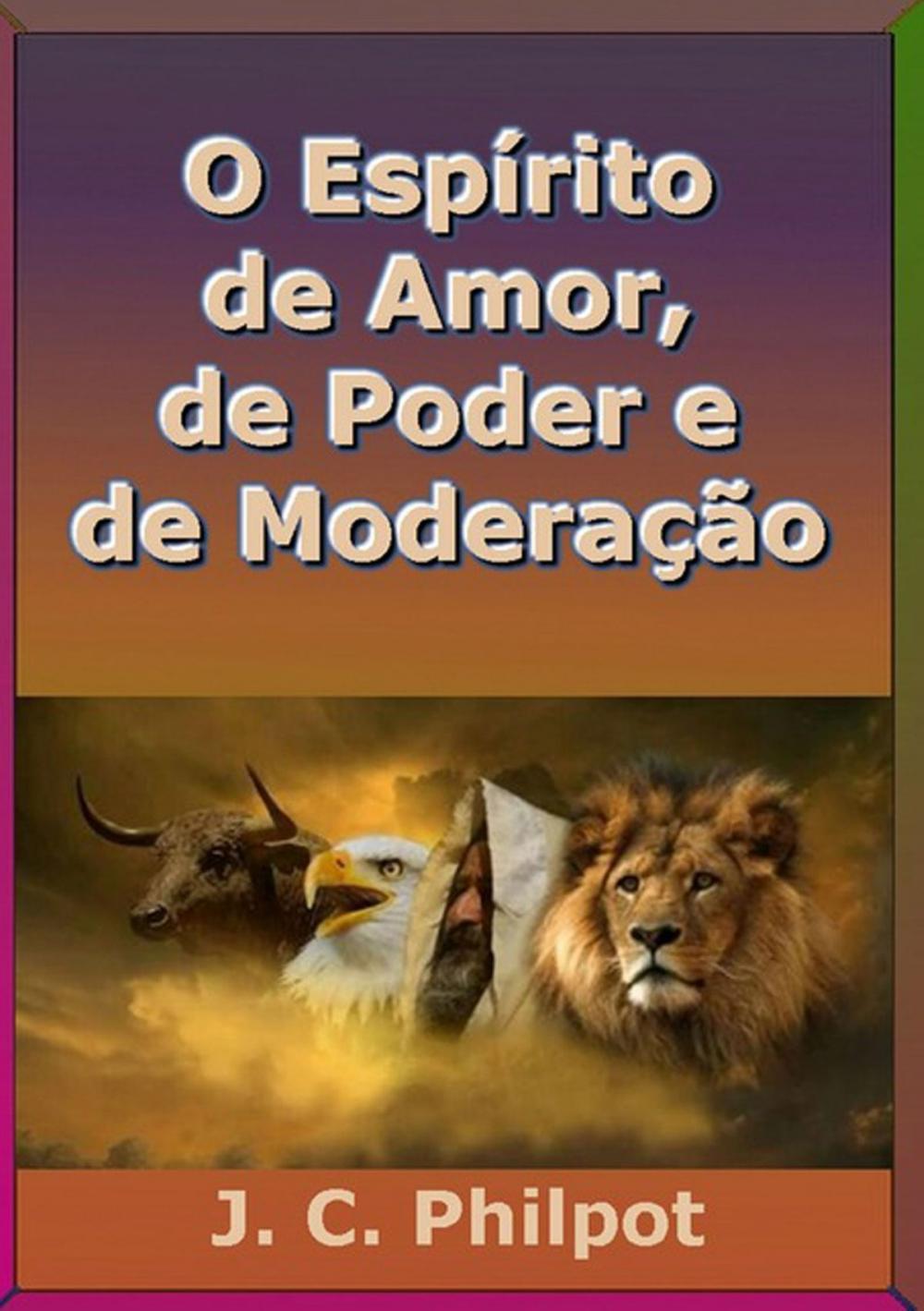 Big bigCover of O Espírito De Amor, De Poder E De Moderação