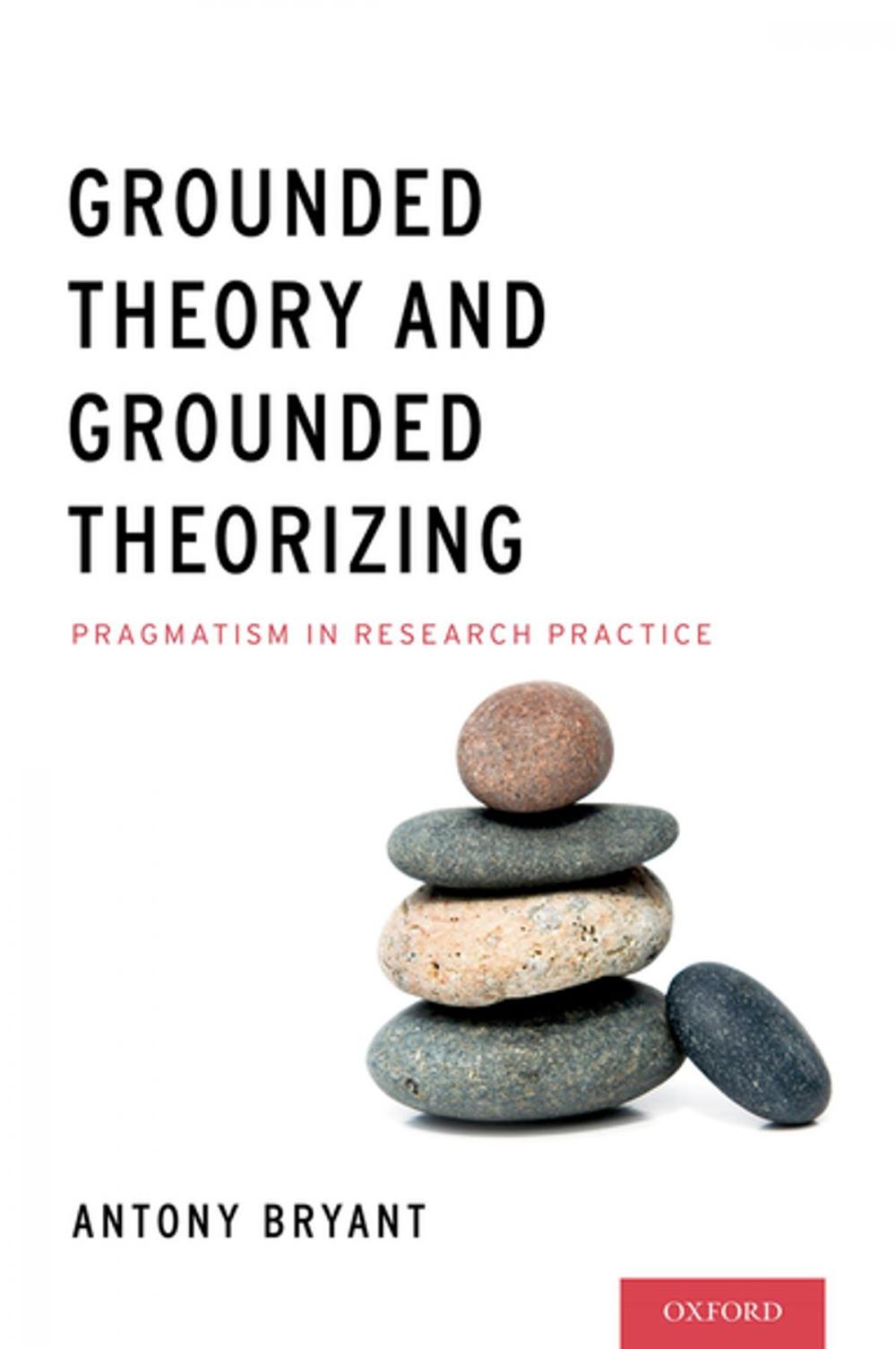 Big bigCover of Grounded Theory and Grounded Theorizing