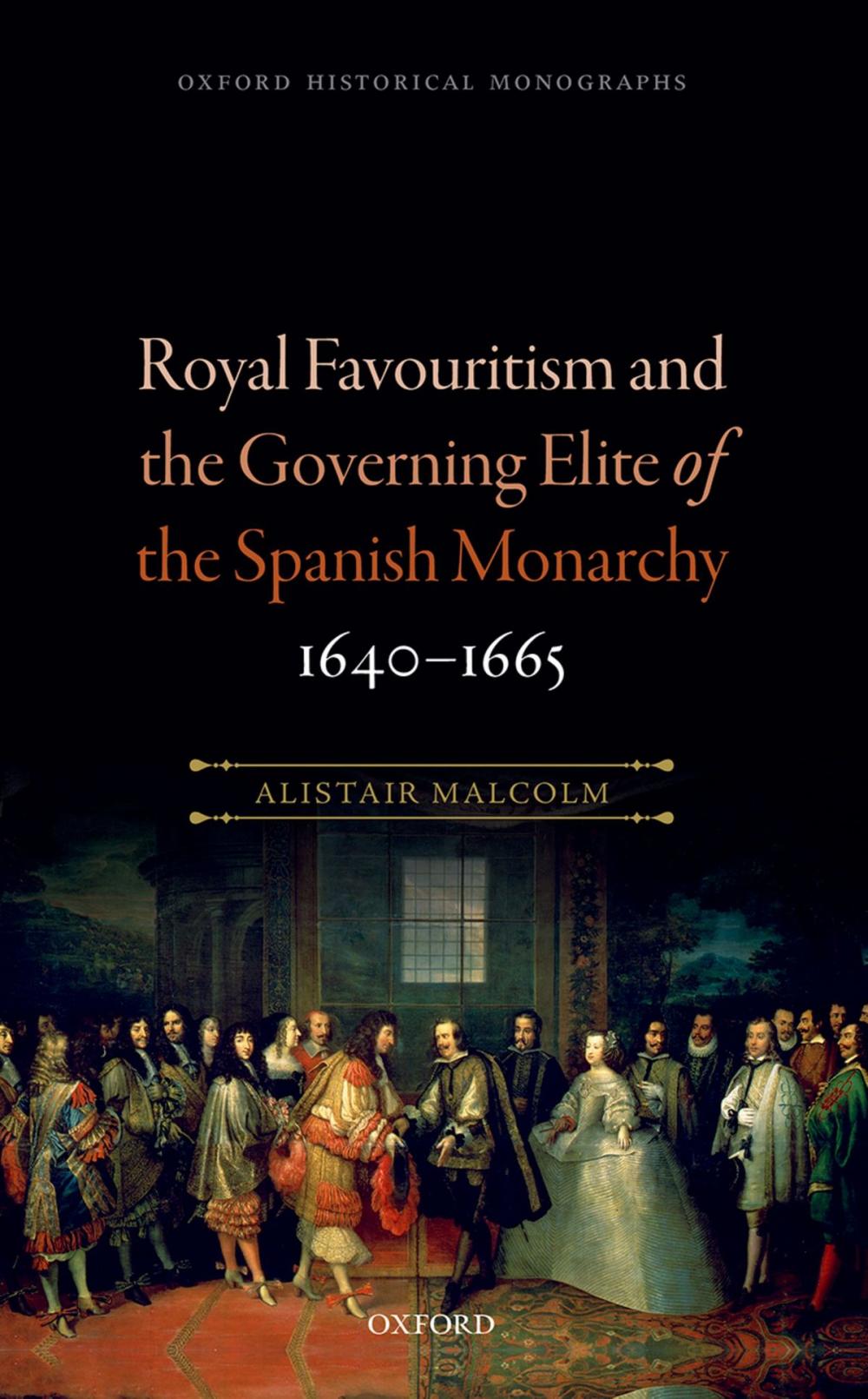 Big bigCover of Royal Favouritism and the Governing Elite of the Spanish Monarchy, 1640-1665