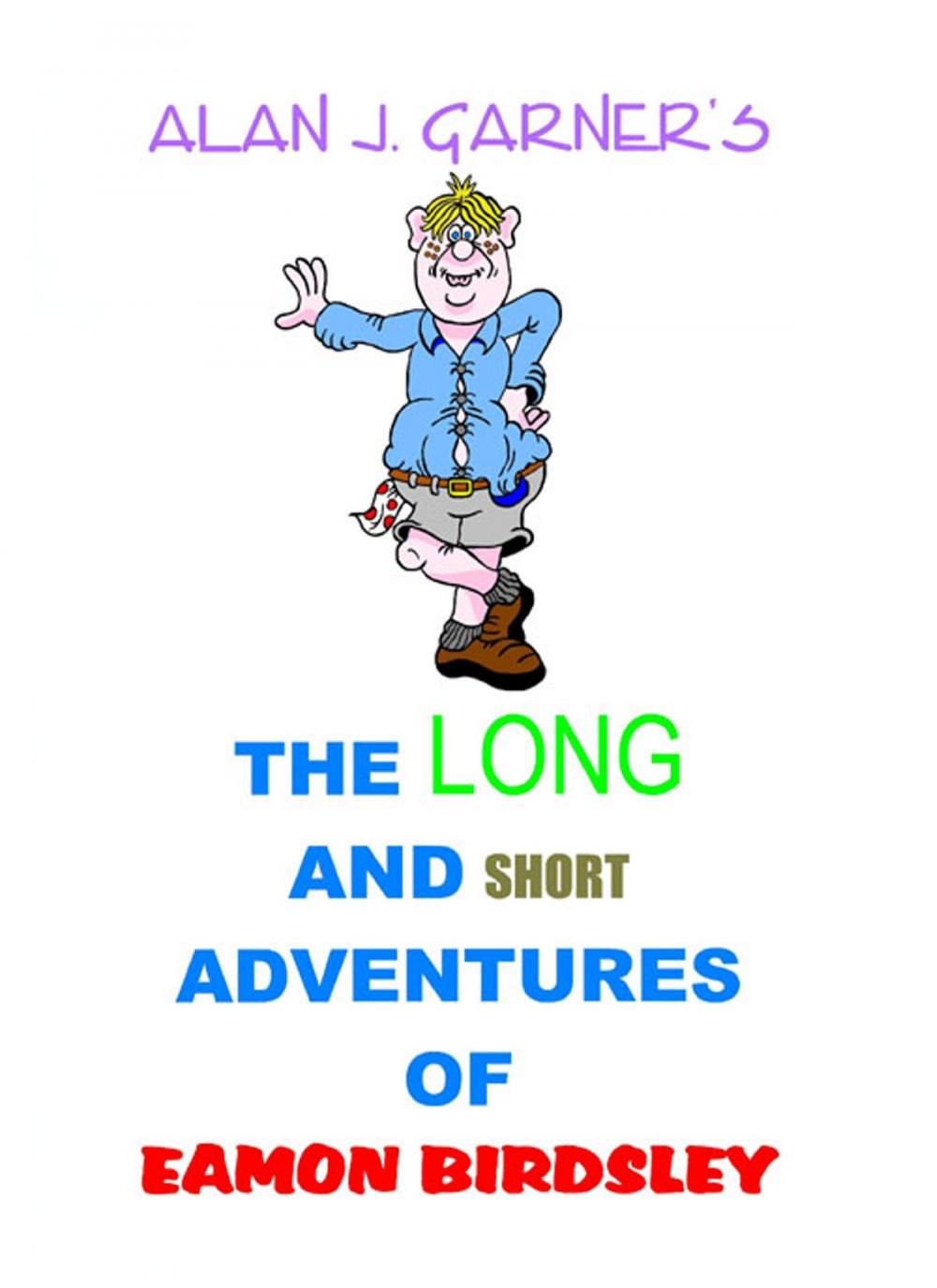 Big bigCover of The Long and Short Adventures of Eamon Birdsley