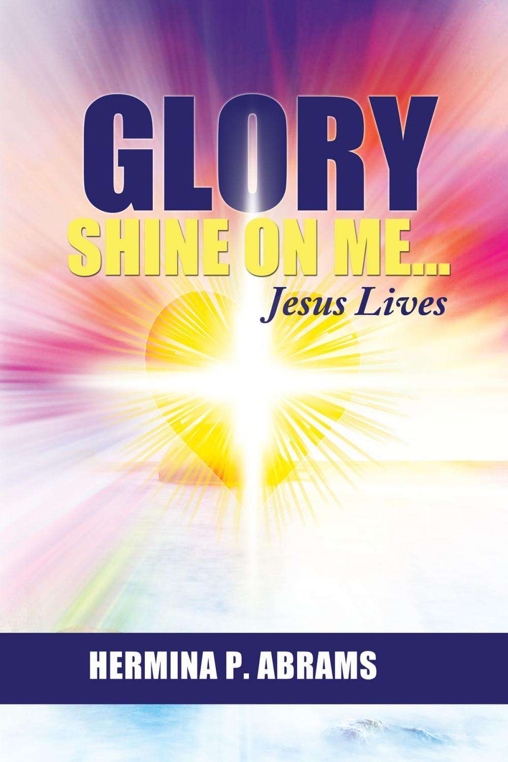 Big bigCover of Glory Shine On Me... Jesus Lives