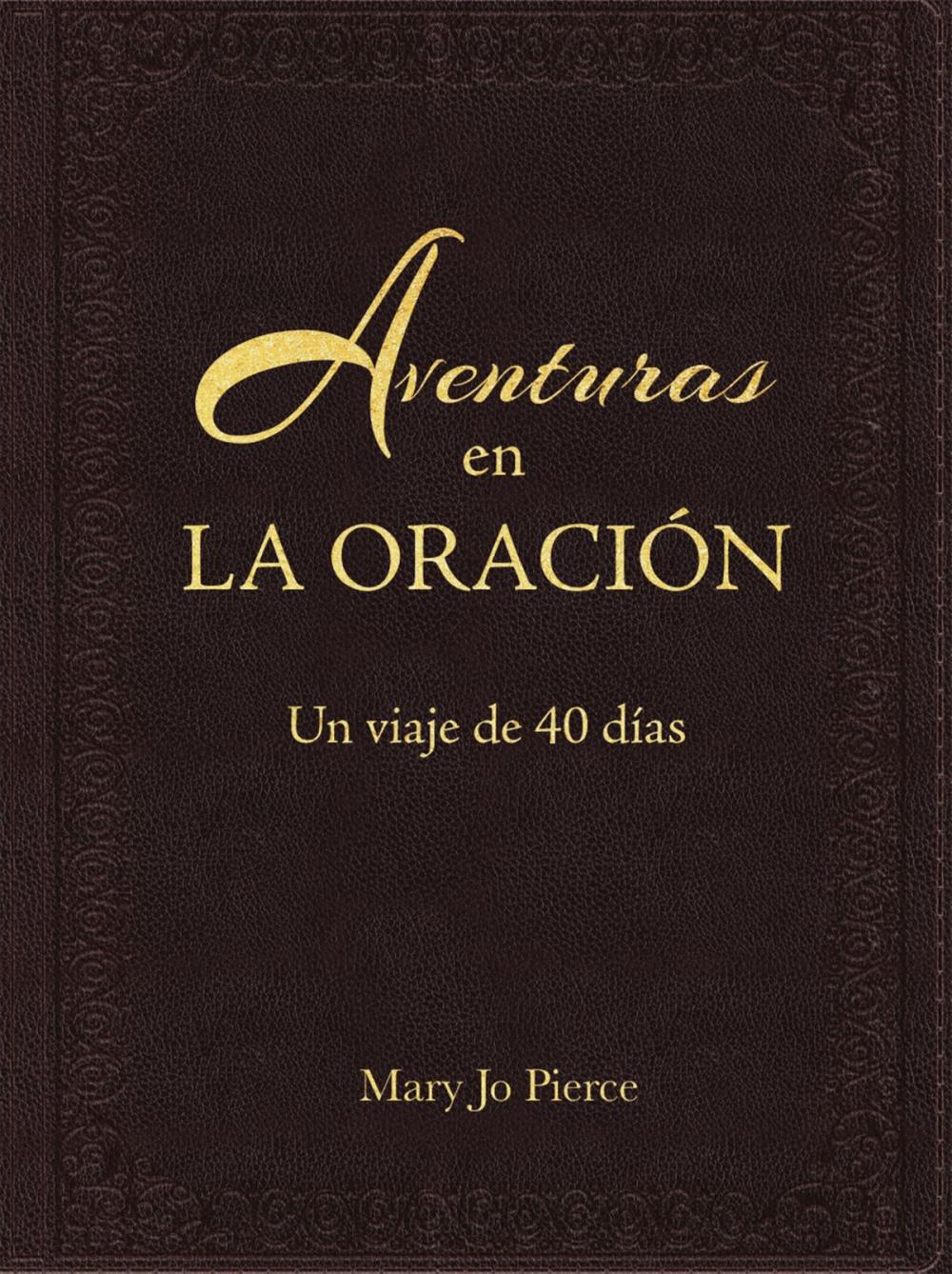 Big bigCover of Aventuras En La Oración: Un Viaje De 40 Días