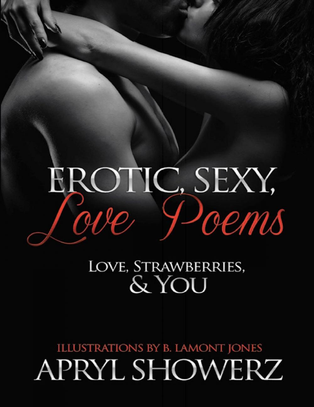 Big bigCover of Erotic, Sexy, Love Poems: Love, Strawberries & You