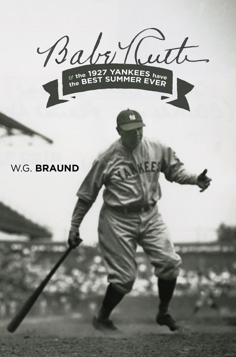 Big bigCover of Babe Ruth & the 1927 Yankees have the Best Summer Ever