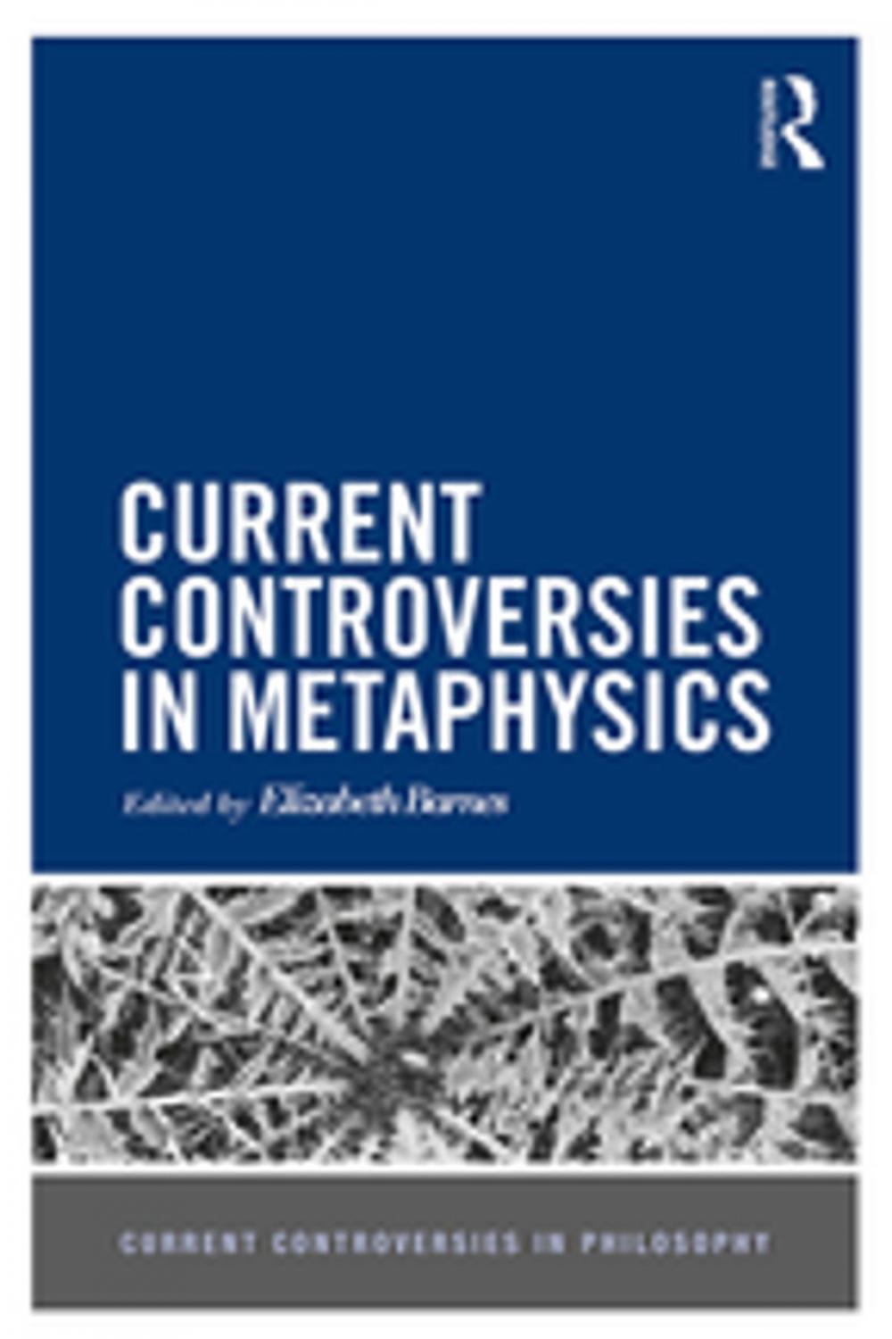 Big bigCover of Current Controversies in Metaphysics