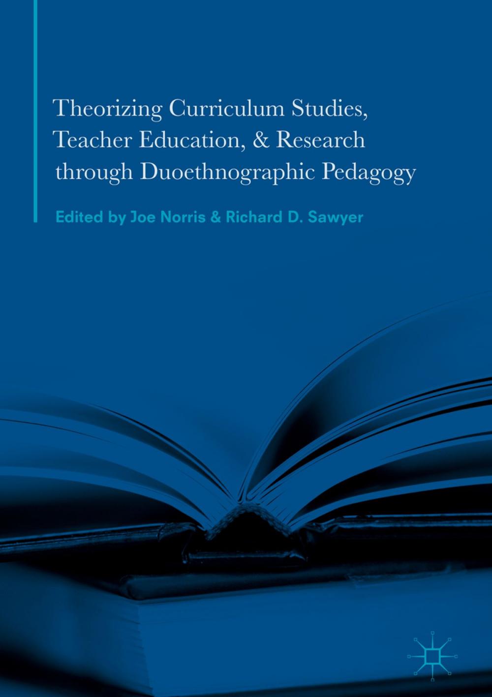 Big bigCover of Theorizing Curriculum Studies, Teacher Education, and Research through Duoethnographic Pedagogy