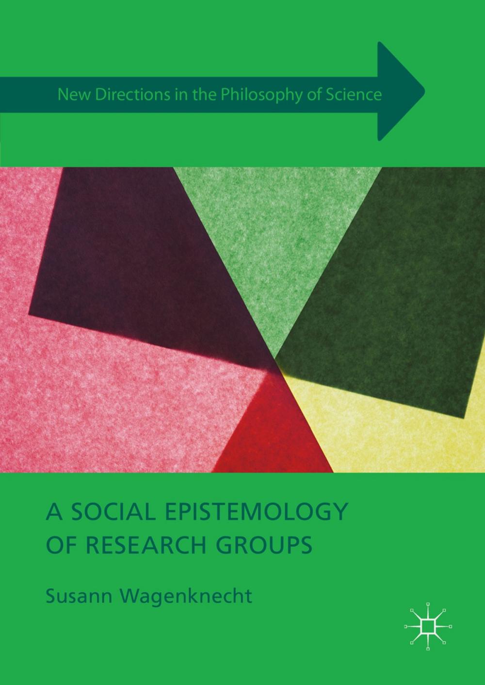 Big bigCover of A Social Epistemology of Research Groups