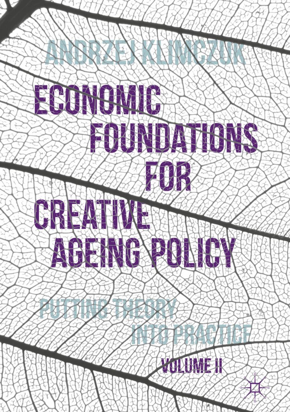 Big bigCover of Economic Foundations for Creative Ageing Policy, Volume II