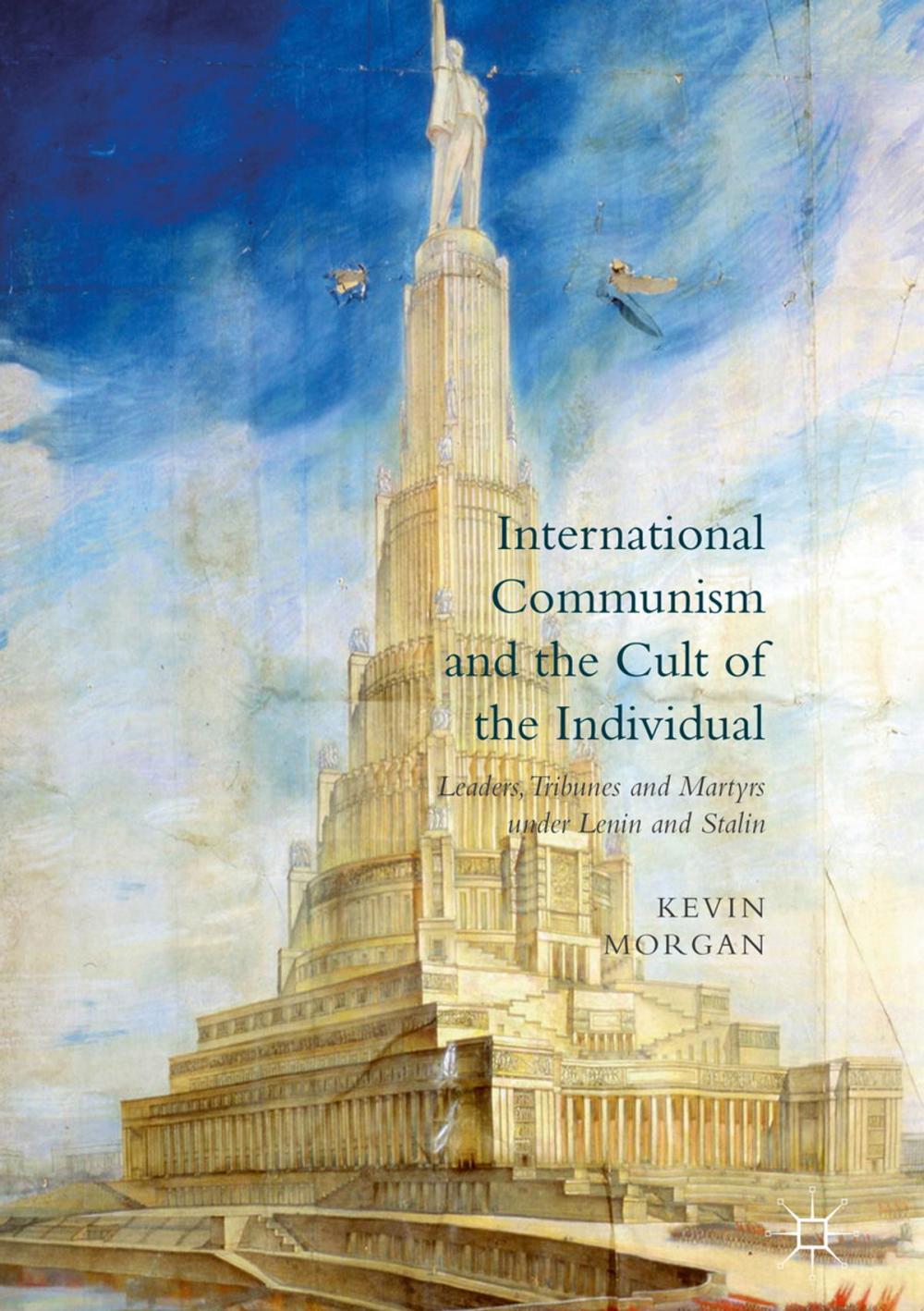 Big bigCover of International Communism and the Cult of the Individual