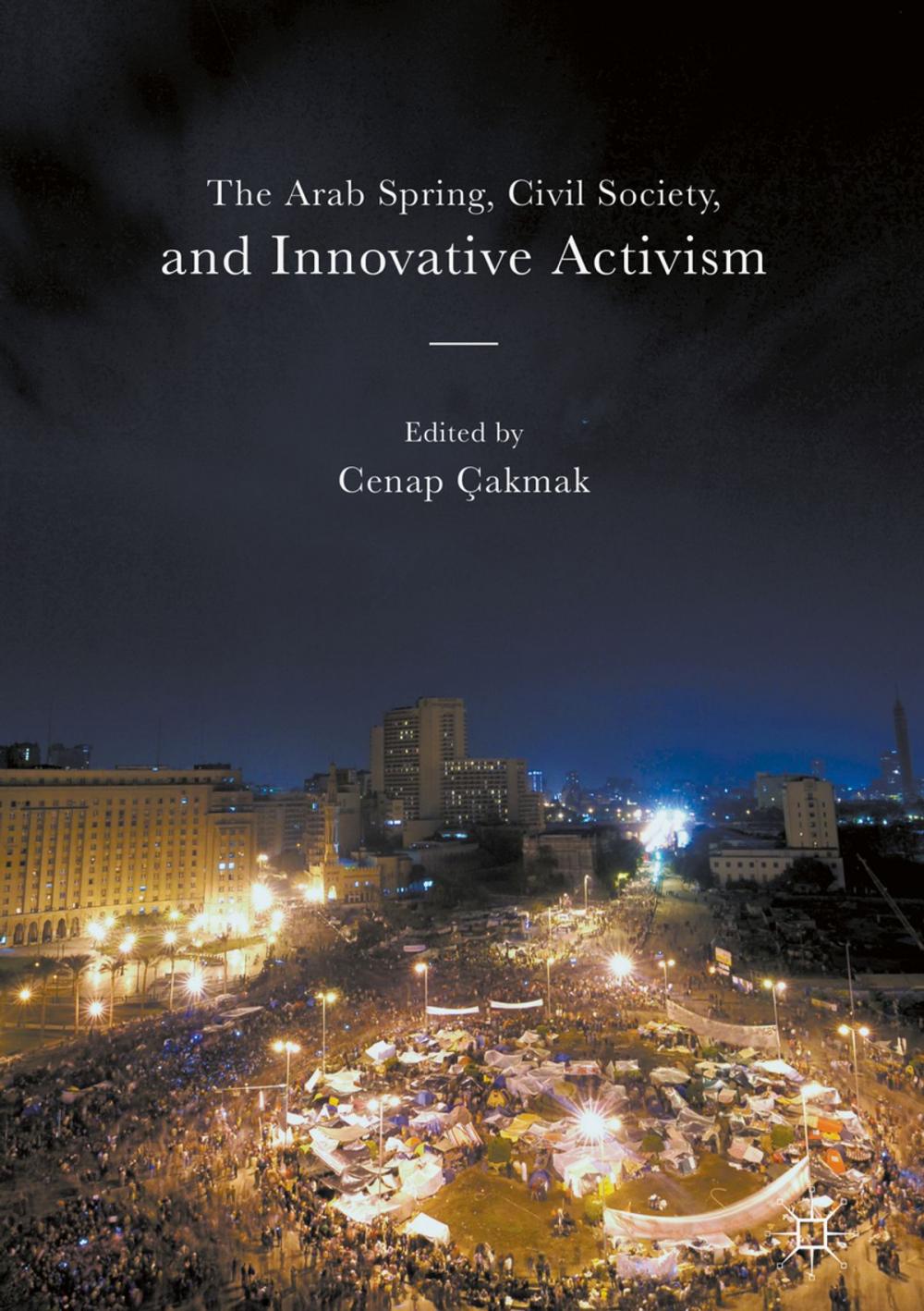 Big bigCover of The Arab Spring, Civil Society, and Innovative Activism