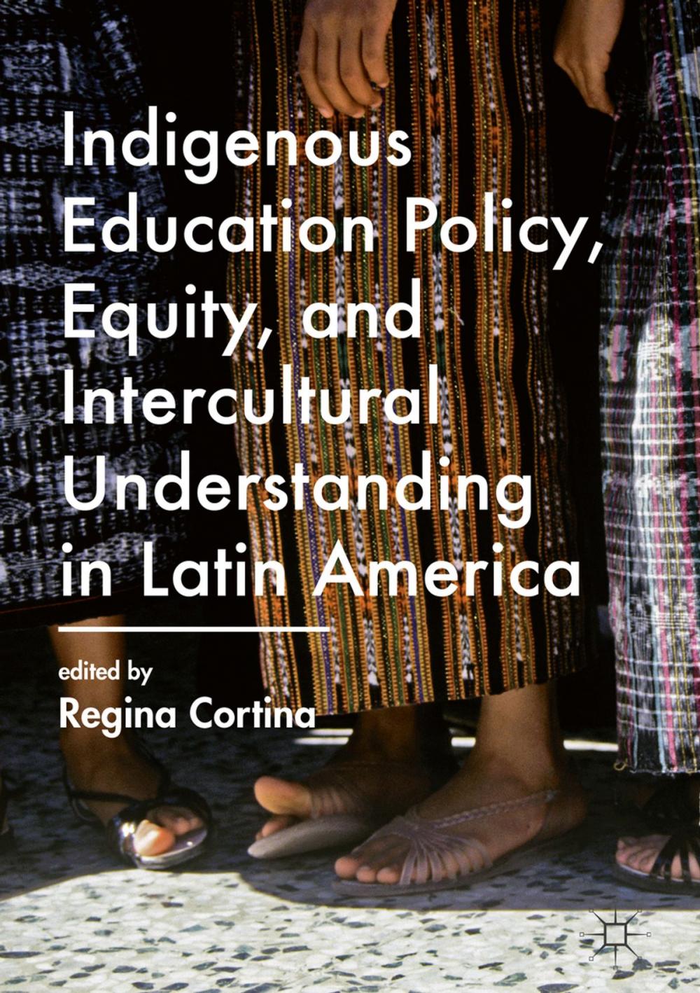 Big bigCover of Indigenous Education Policy, Equity, and Intercultural Understanding in Latin America