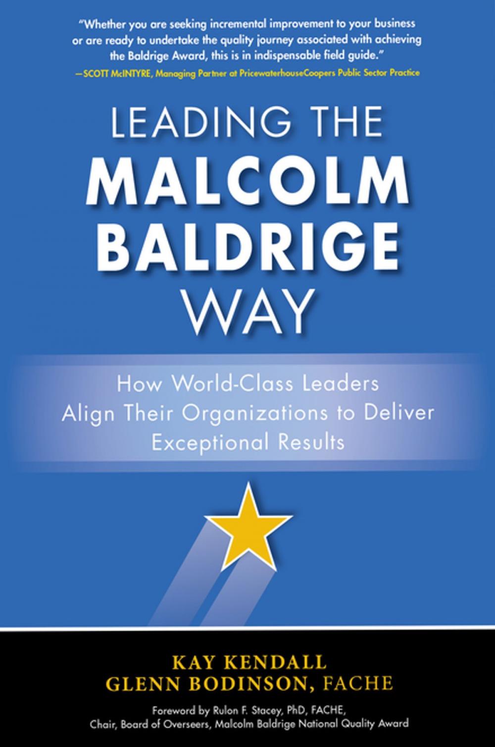 Big bigCover of Leading the Malcolm Baldrige Way: How World-Class Leaders Align Their Organizations to Deliver Exceptional Results