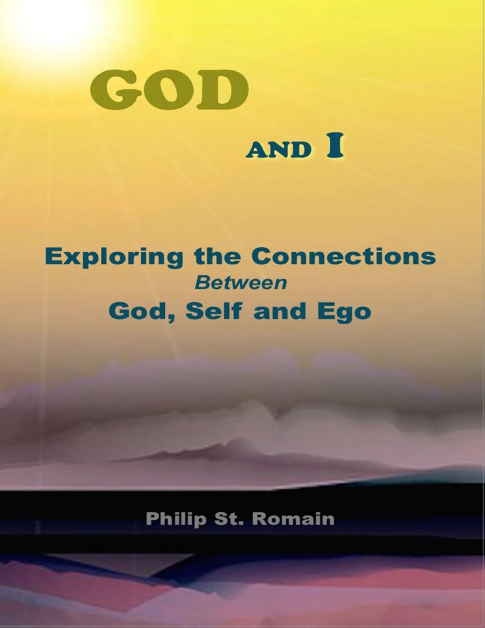 Big bigCover of God and I: Exploring the Connections Between God, Self and Ego