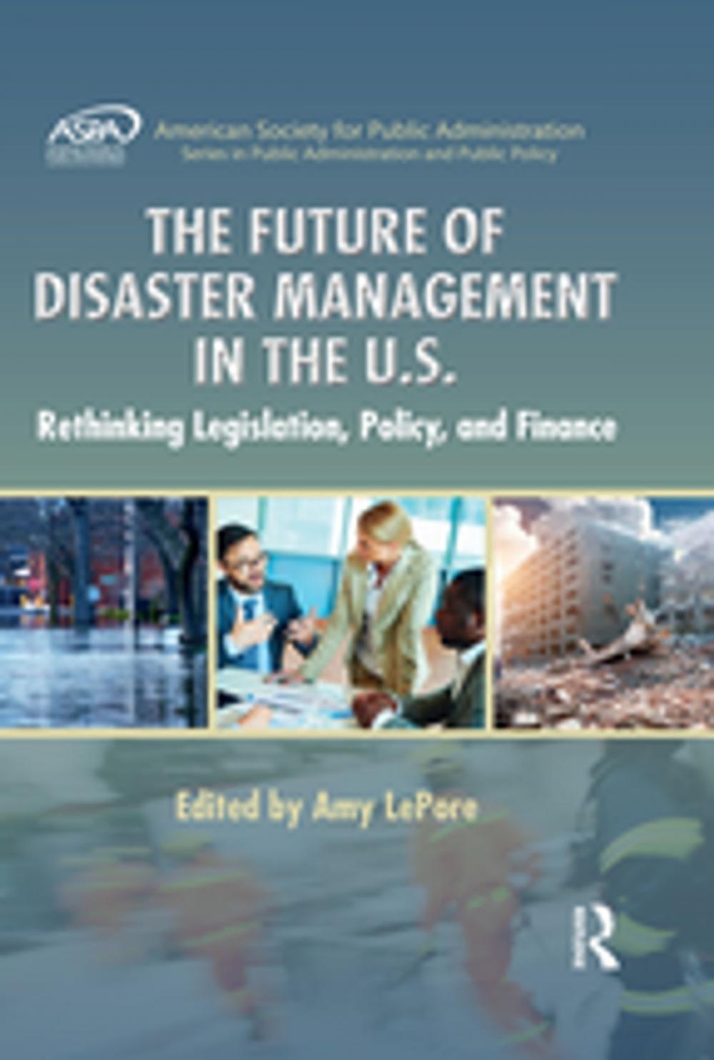 Big bigCover of The Future of Disaster Management in the U.S.