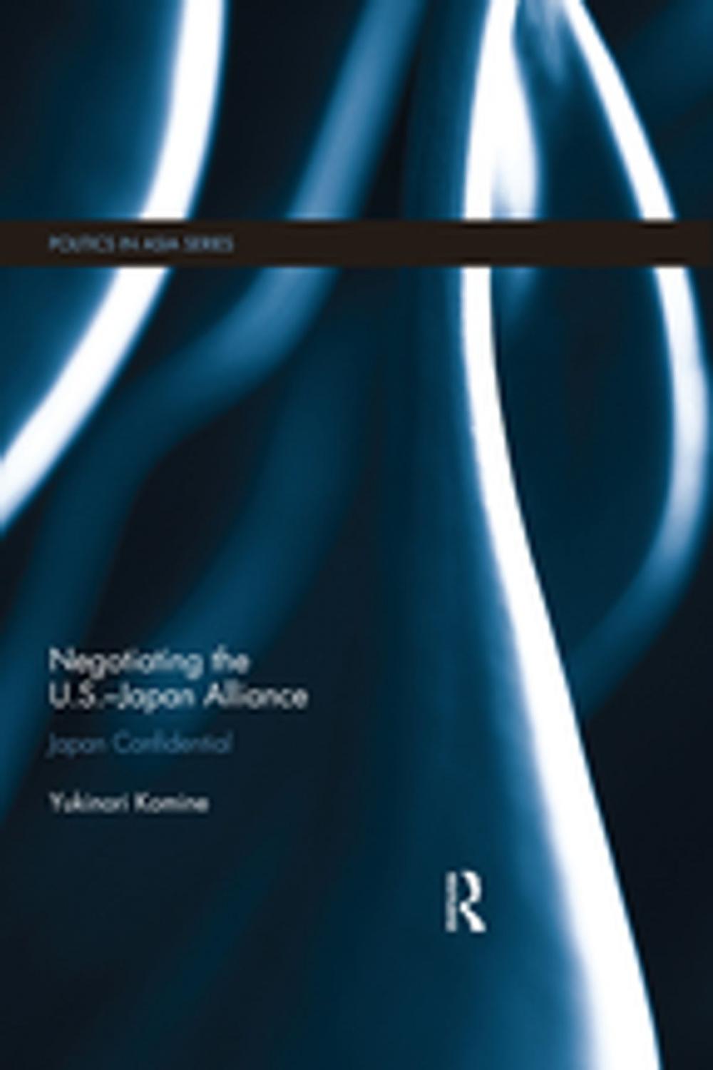 Big bigCover of Negotiating the U.S.–Japan Alliance