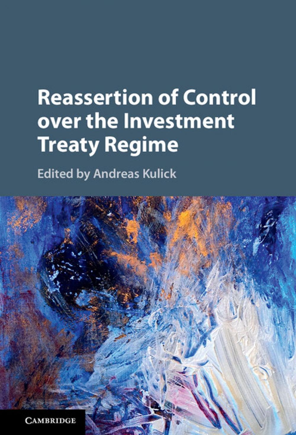 Big bigCover of Reassertion of Control over the Investment Treaty Regime