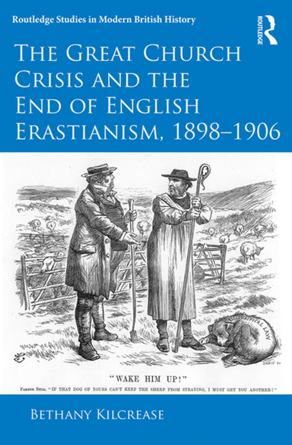 Big bigCover of The Great Church Crisis and the End of English Erastianism, 1898-1906