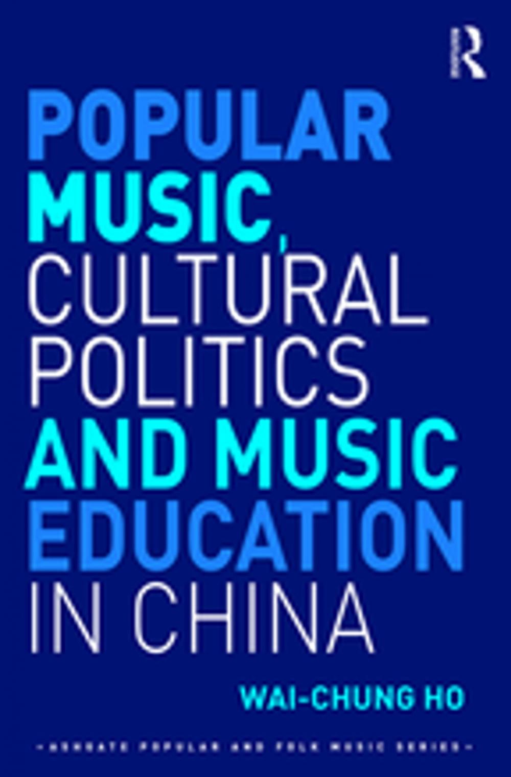 Big bigCover of Popular Music, Cultural Politics and Music Education in China