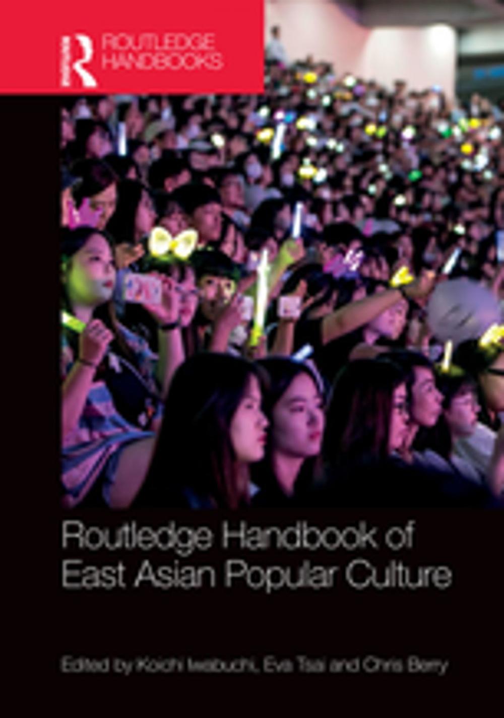 Big bigCover of Routledge Handbook of East Asian Popular Culture