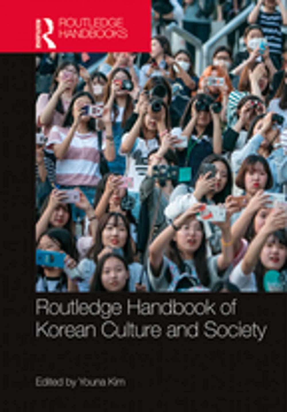 Big bigCover of Routledge Handbook of Korean Culture and Society